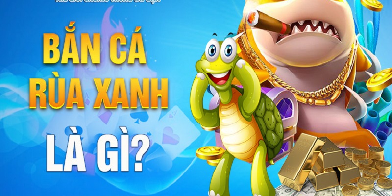 Game đổi thưởng cực kỳ hot hit Bắn cá rùa xanh tại K8CC