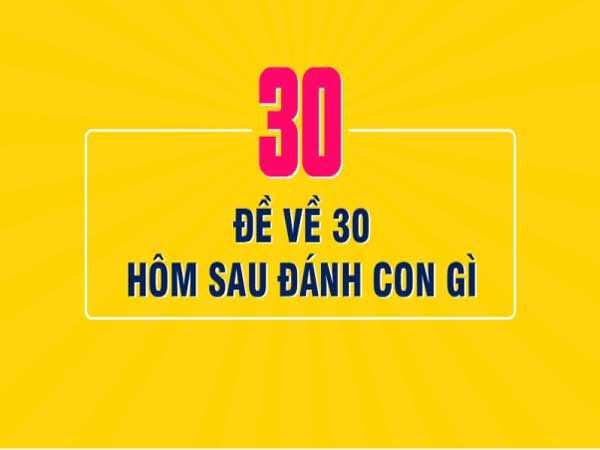 Mách nhỏ anh em cách soi cầu đề về 30 hôm sau đánh lô gì