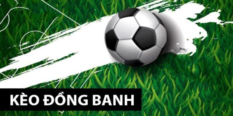 Những lưu ý quan trọng trong kèo chấp đồng banh