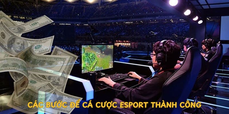 cac-buoc-de-ca-cuoc-esport-thanh-cong